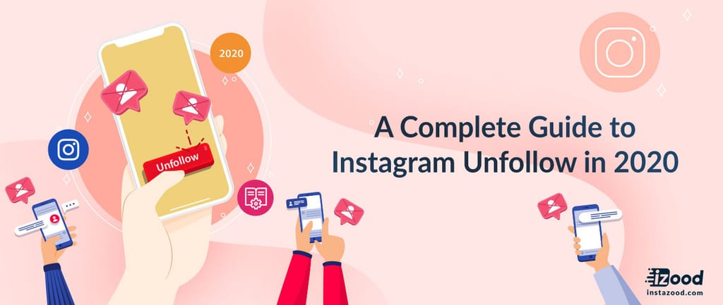 The Complete Guide to Instagram Unfollow in