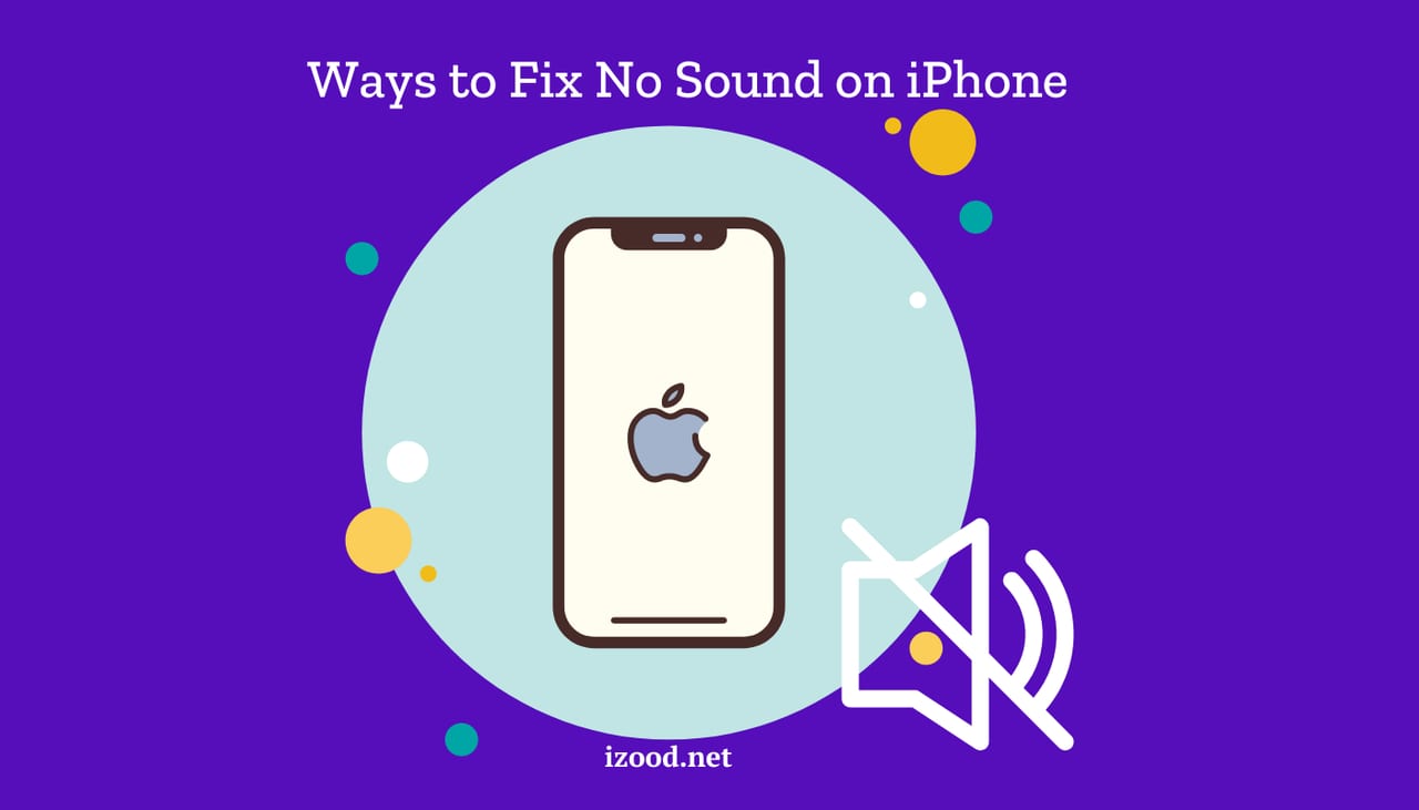 Ways to Fix No Sound on iPhone