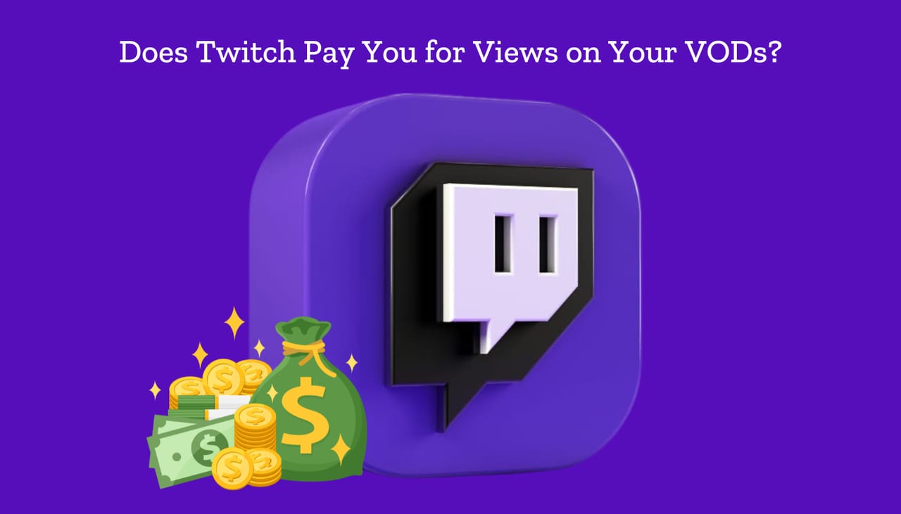 Does twitch pay you for views on your vods 3