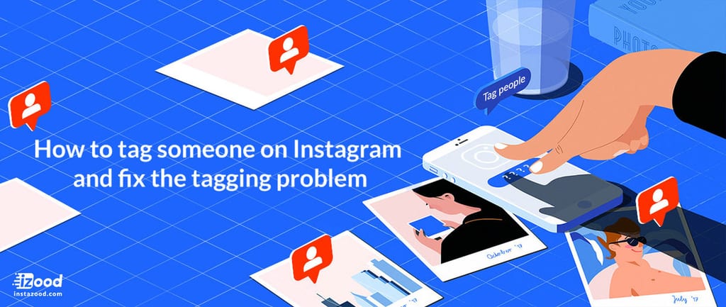 How to tag someone on Instagram and fix the tagging problem