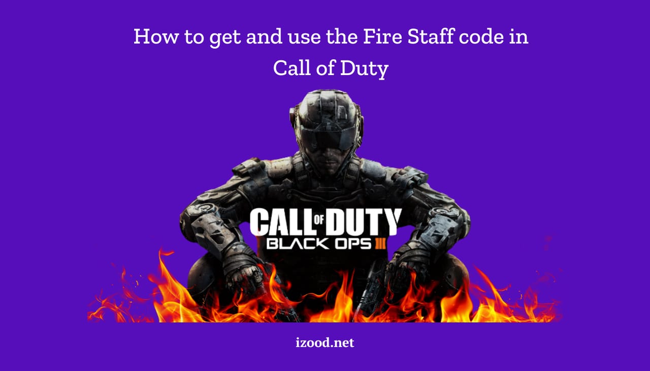 How to get and use the Fire Staff code in Call of Duty 1 1