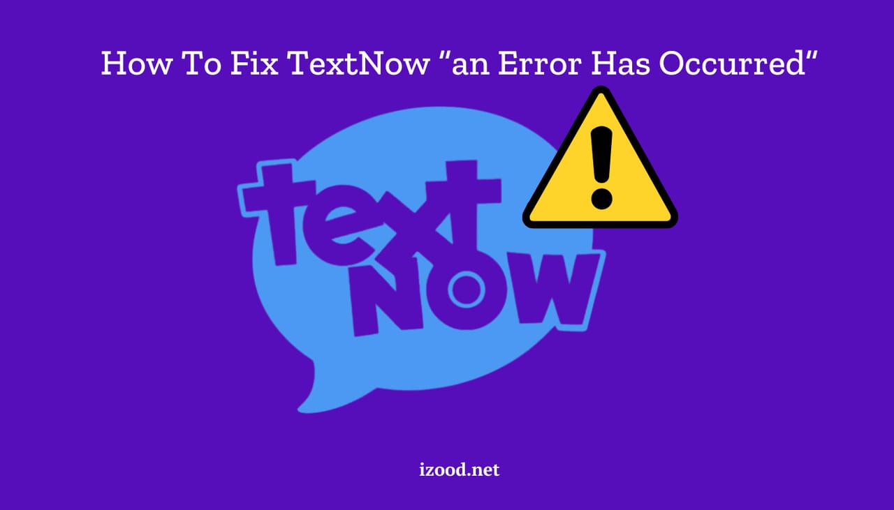 How To Fix TextNow an Error Has Occurred