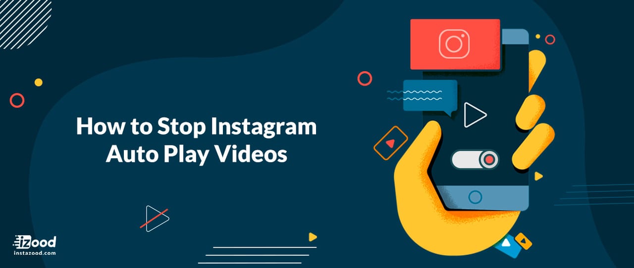 How to Stop Instagram Auto Play Videos