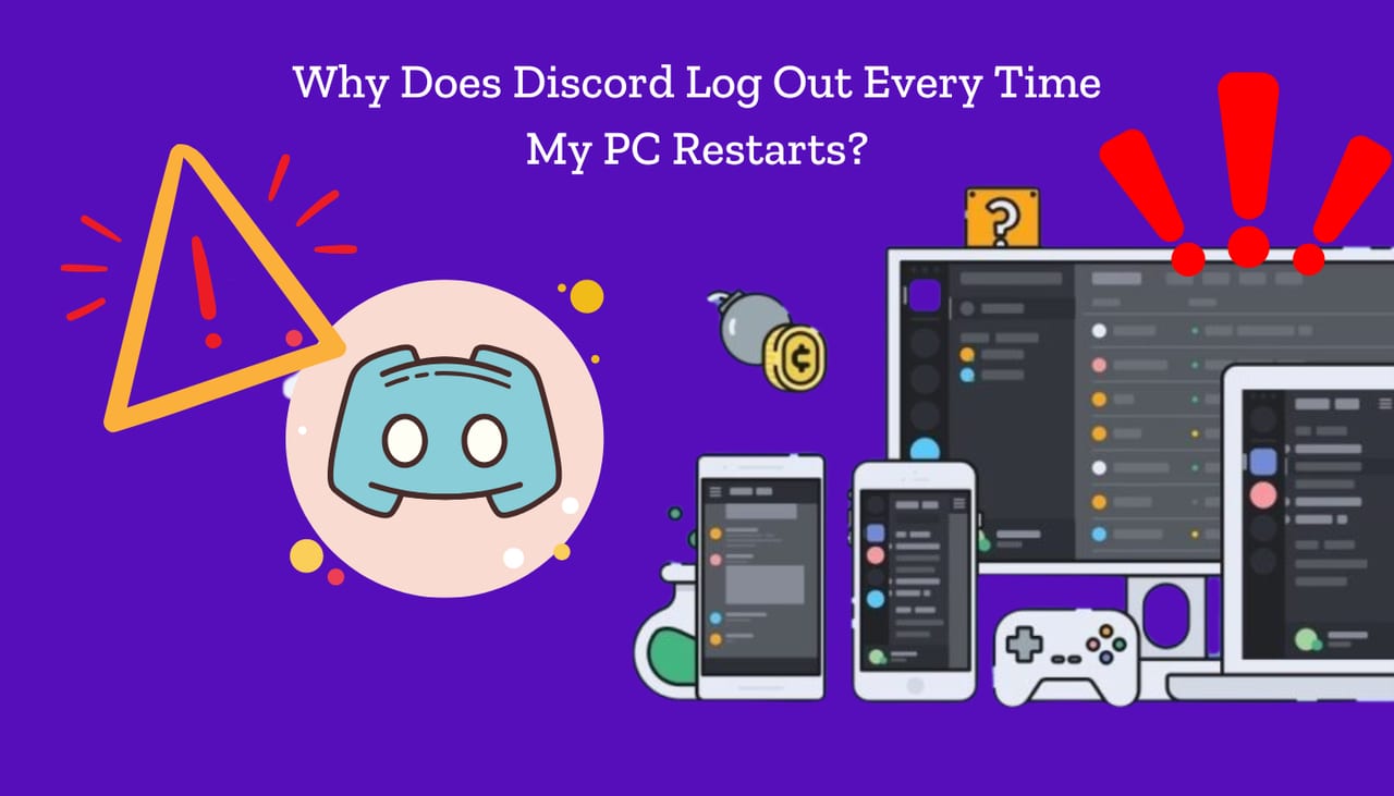 Why does discord log out everytime my pc restarts 3