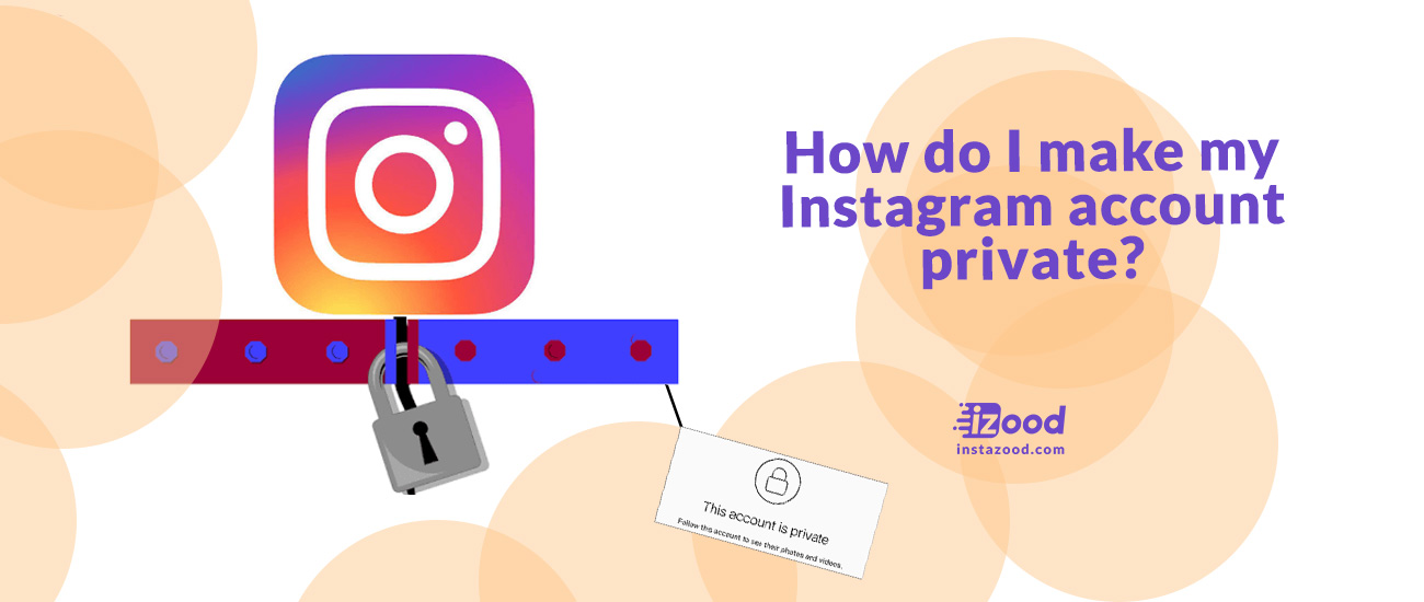 Decorative image How do I make my Instagram account private?