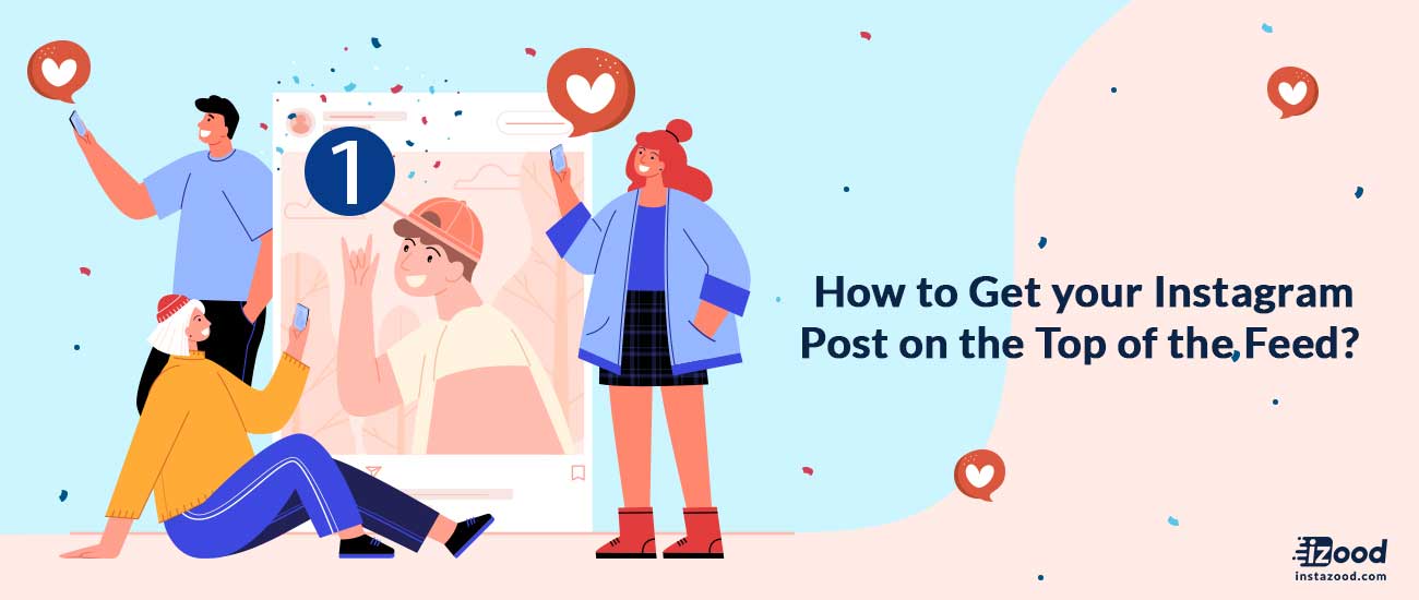 How to Get your Instagram Post on the top of the Feed?