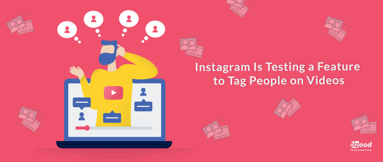 Instagram Is Testing a Feature to Tag People on Videos