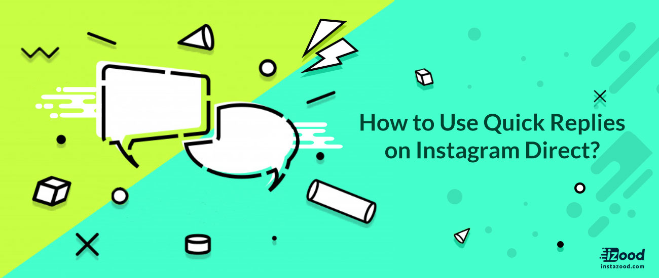 How To Use Quick Replies On Instagram Direct?