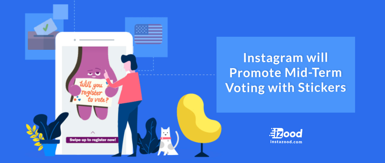 Instagram will Promote Mid-Term Voting with Stickers