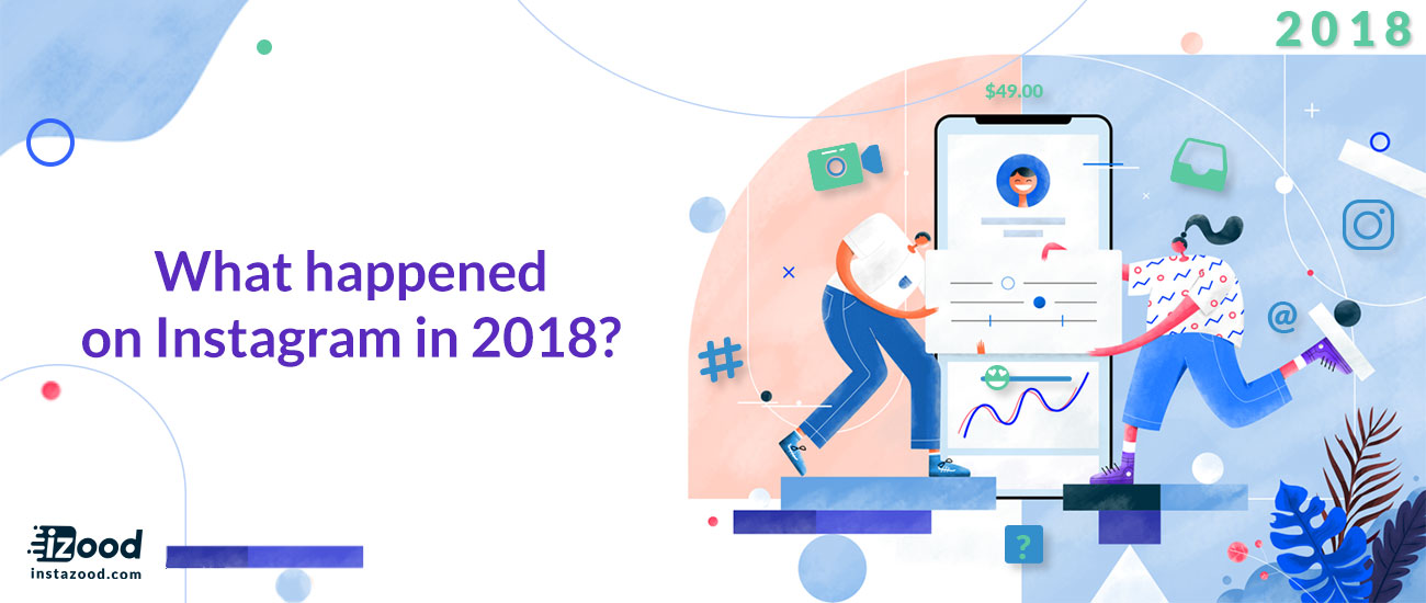 What Happened on Instagram in 2018