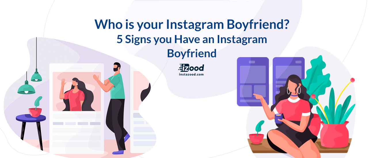Who Is your Instagram Boyfriend