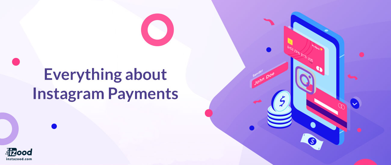 Everything about Instagram Payments