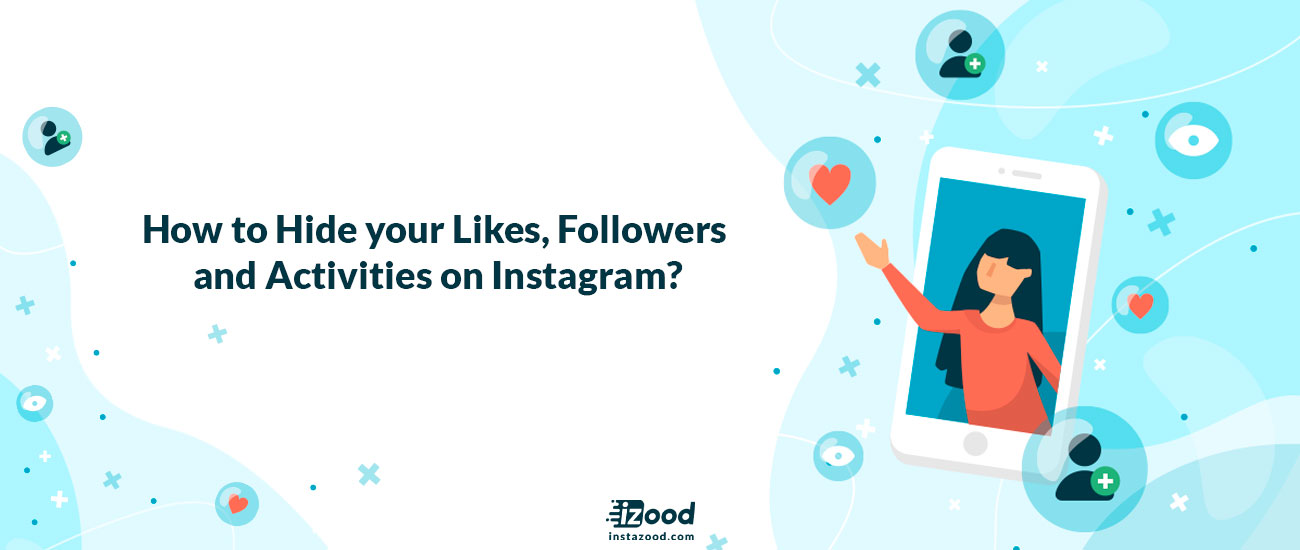 How to Hide your Likes, Followers and Activities on Instagram