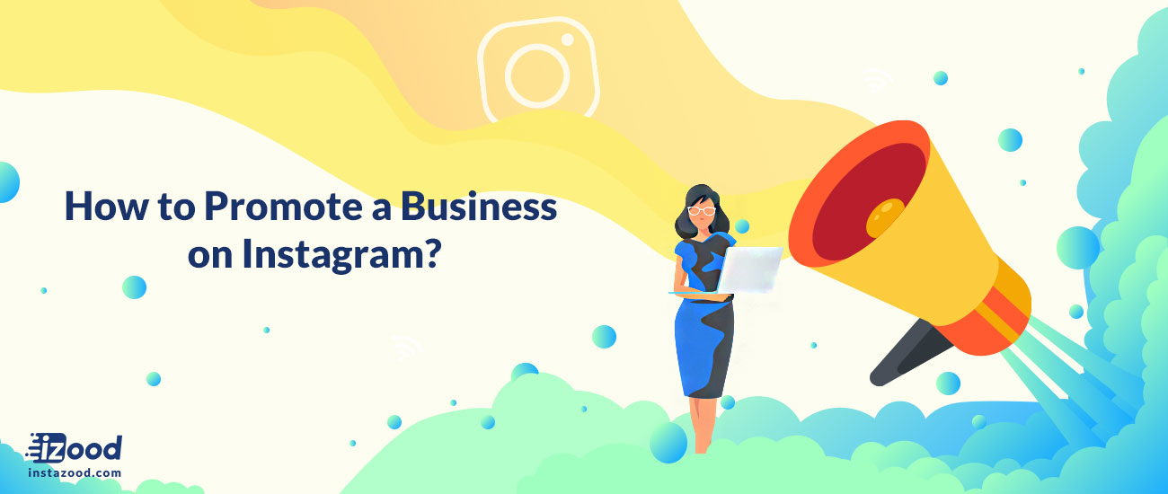 How to Promote a Business on Instagram