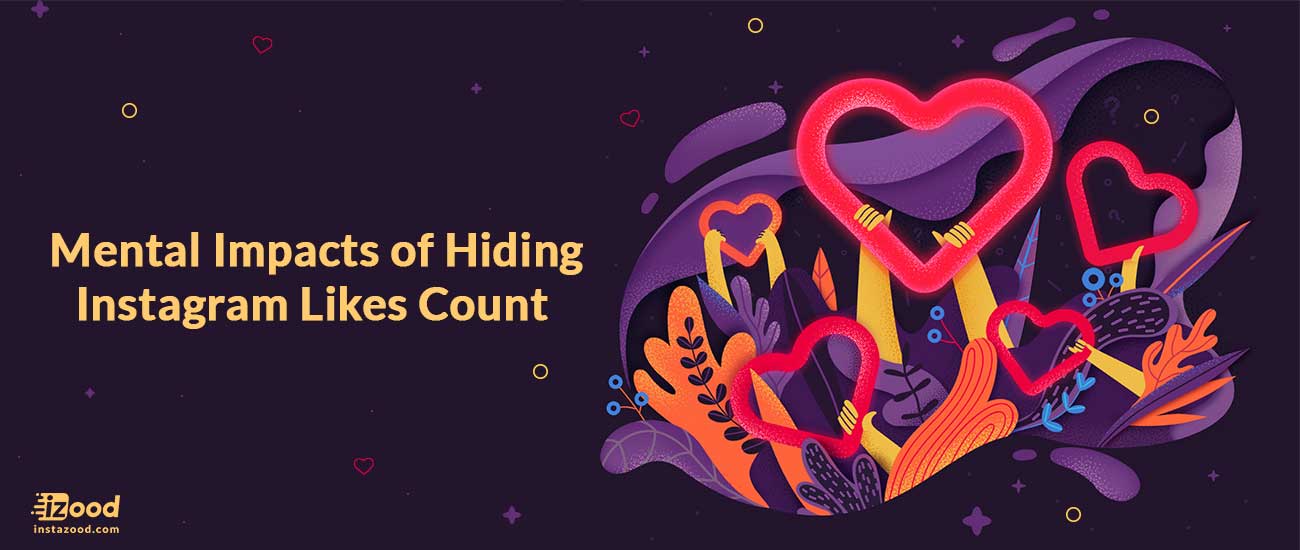 Mental Impacts of Hiding Instagram Likes Count