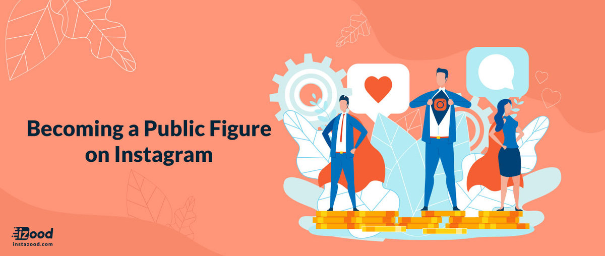 Becoming A Public Figure On Instagram The Complete Guide Instazood