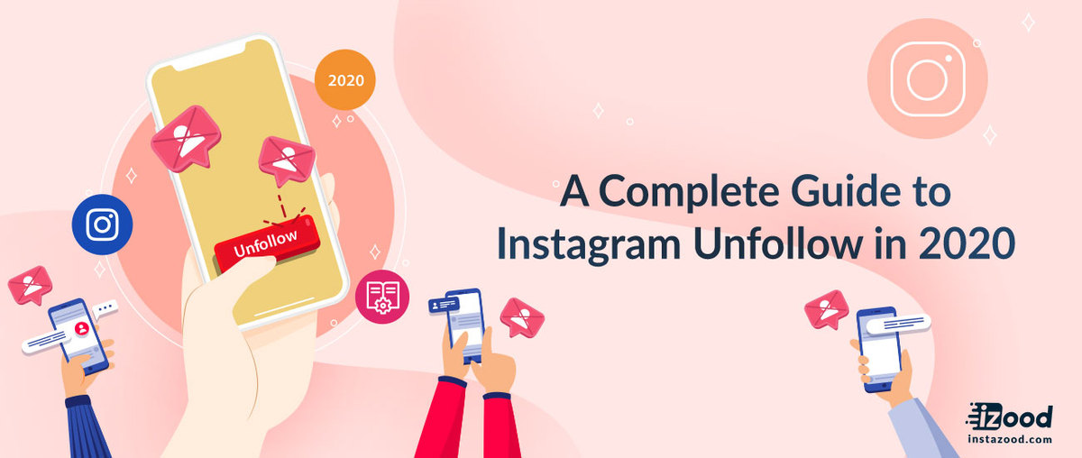 The Complete Guide to Instagram Unfollow in 2020