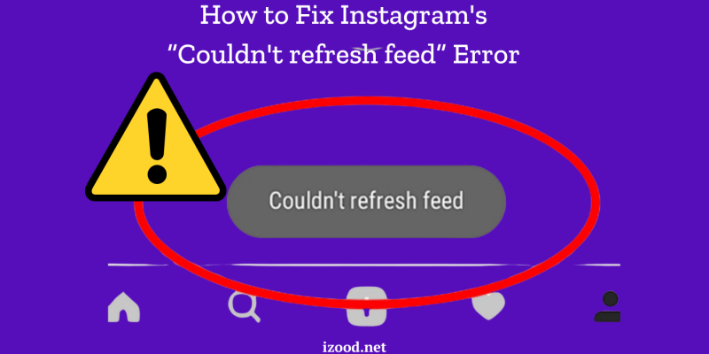 couldnt refresh feed instagram