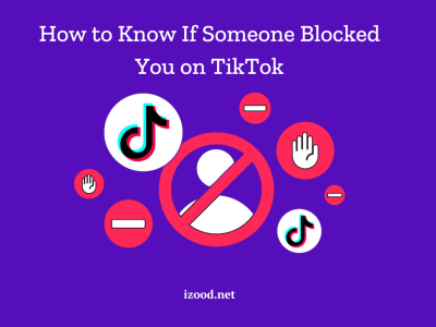 How to Know If Someone Blocked You on TikTok