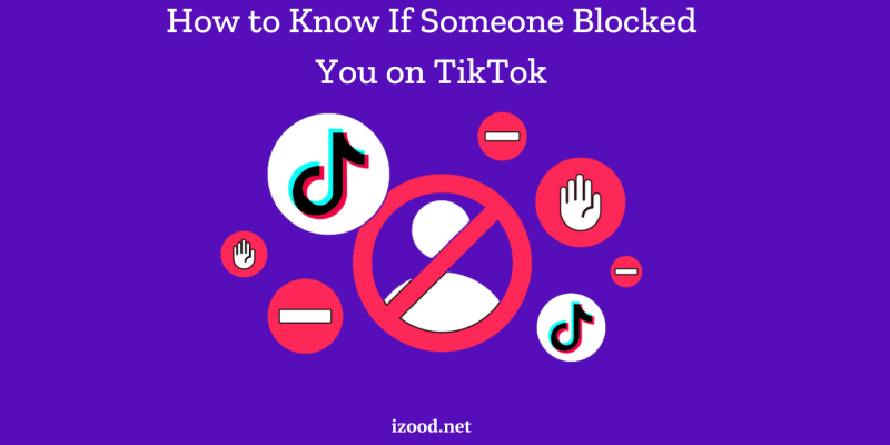 How to Know If Someone Blocked You on TikTok