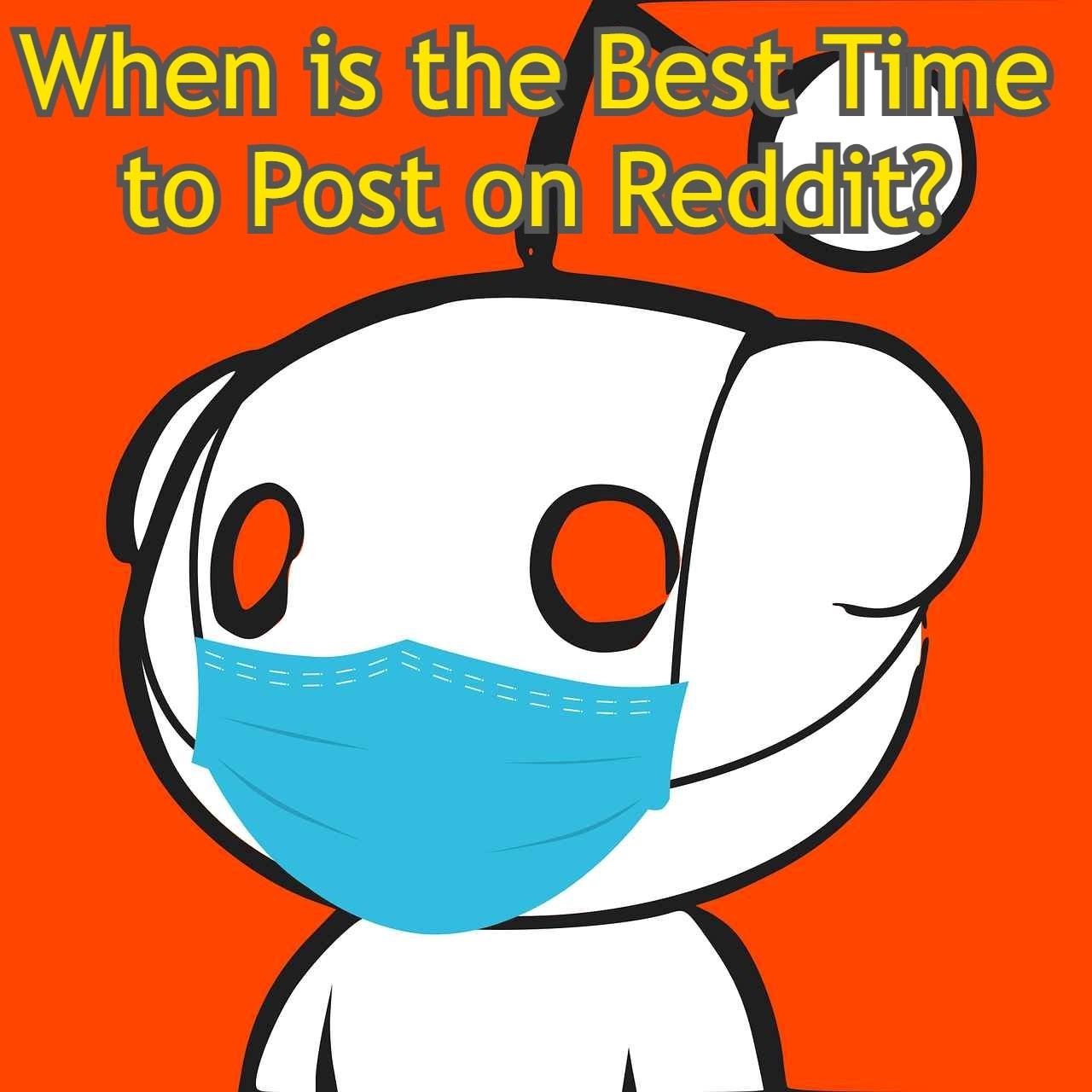 When is the Best Time to Post on Reddit? (2022 Guide)