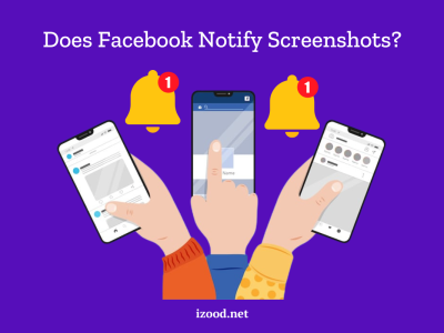 Does Facebook Notify Screenshots?