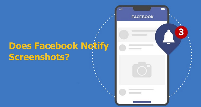 does facebook notify screenshots