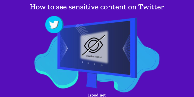 How to see sensitive content on Twitter