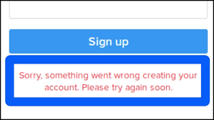 sorry, something went wrong creating your account. please try again soon.