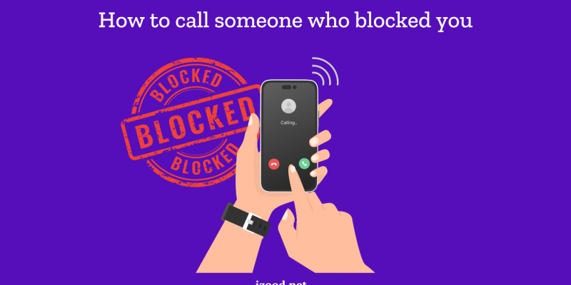 How To Call Someone Who Blocked You