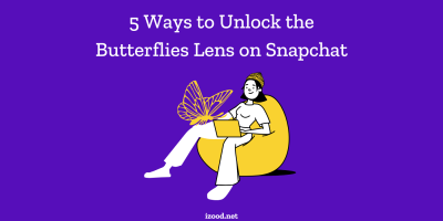 5 Ways to Unlock the Butterflies Lens on Snapchat