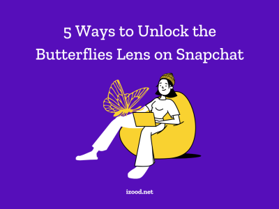 5 Ways to Unlock the Butterflies Lens on Snapchat