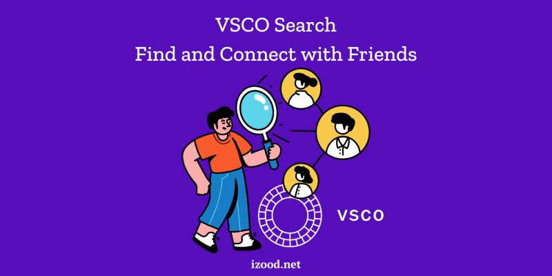 VSCO Search: Find and Connect with Friends In 2024