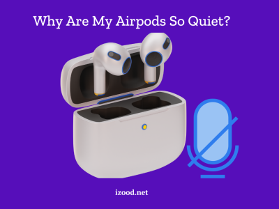 Why Are My Airpods So Quiet