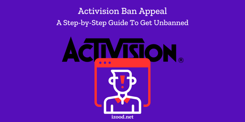 Activision Ban Appeal A Step by Step Guide To Get Unbanned