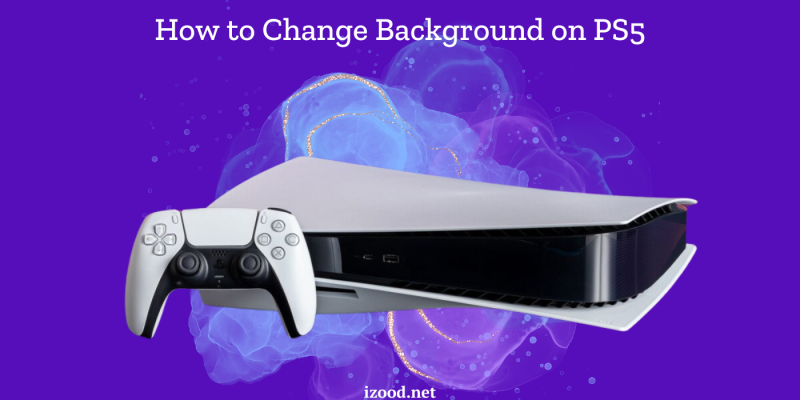 How to Change Background on PS5