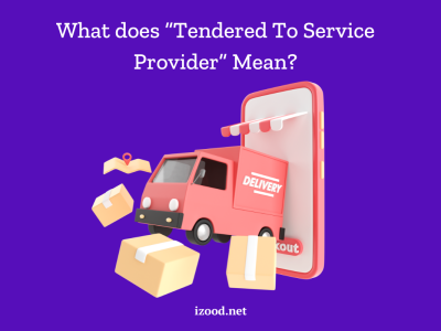 What does “Tendered To Service Provider”