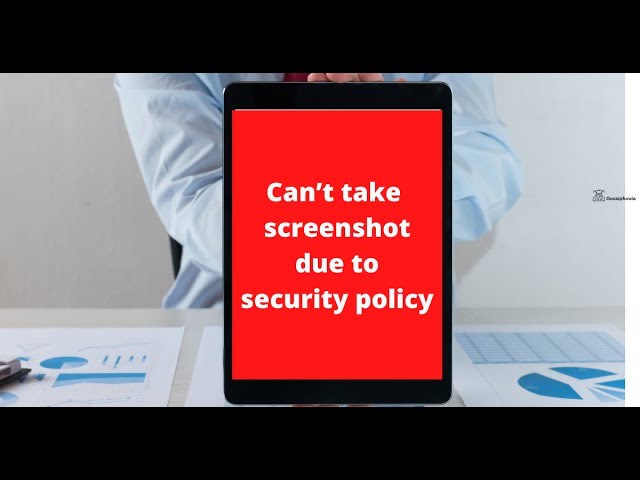 can't take screenshot due to security policy" Error