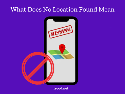 What Does No Location Found Mean