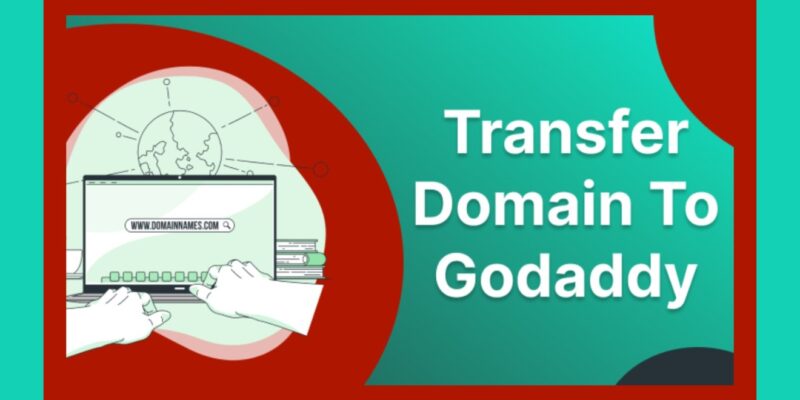 How to Transfer Domain to GoDaddy in 2024