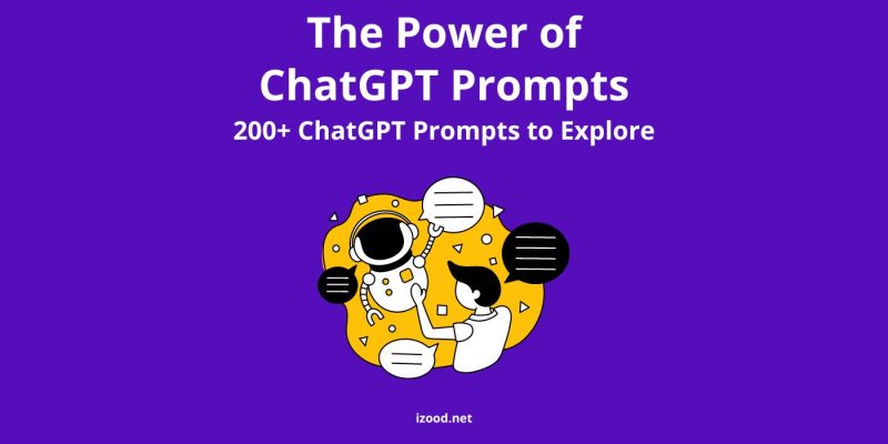 The Power of ChatGPT Prompts 200+ ChatGPT Prompts to Explore