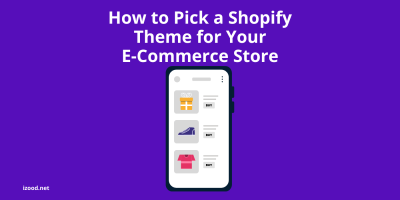 How to Pick a Shopify Theme for Your E Commerce Store
