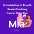 Introduction to Mia AI: Revolutionizing Cancer Detection