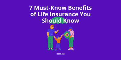 7 Must-Know Benefits of Life Insurance: You Should Know