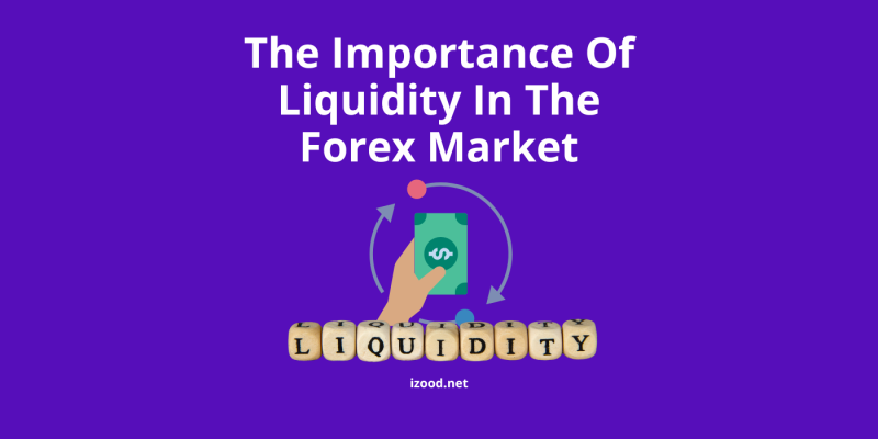 The Importance Of Liquidity In The Forex Market