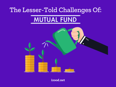 The Lesser Told Challenges of Mutual Fund Investments
