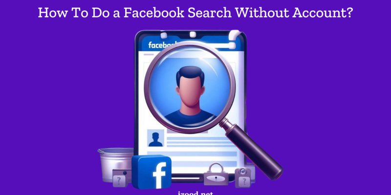 How To Do a Facebook Search Without Account?