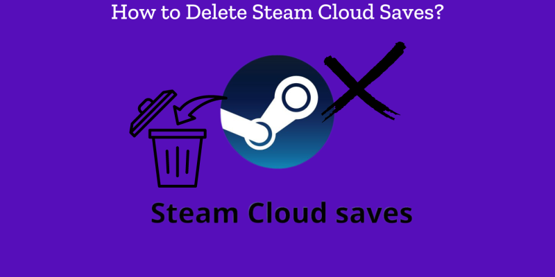 Delete Steam Cloud Saves