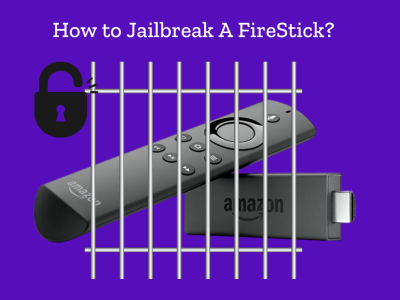 how to jailbreak a firestick