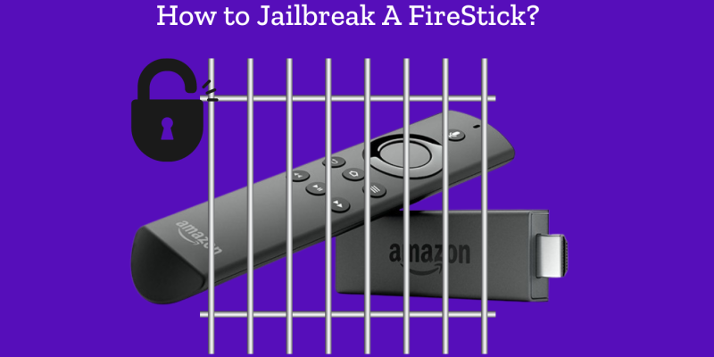 how to jailbreak a firestick